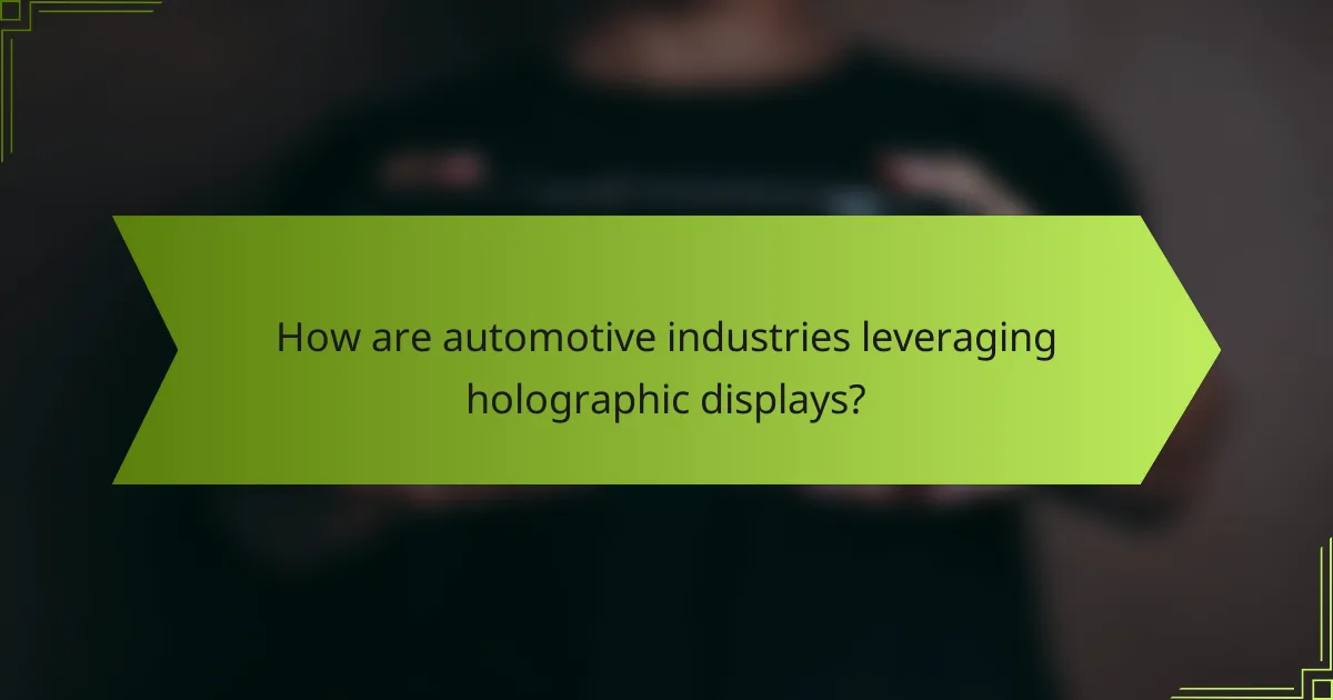 How are automotive industries leveraging holographic displays?